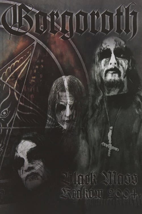 Gorgoroth: Black Mass Krakow 2004 (2008) poster