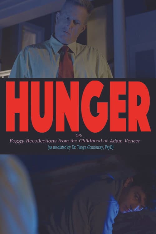 Hunger! Or: Foggy Recollections from the Childhood of Adam Veneer (as mediated by Dr. Tanya Connoway, PsyD) (2022) poster