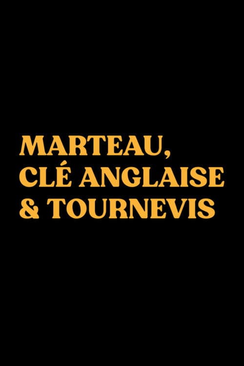 Marteau, clé anglaise et tournevis (2024) poster