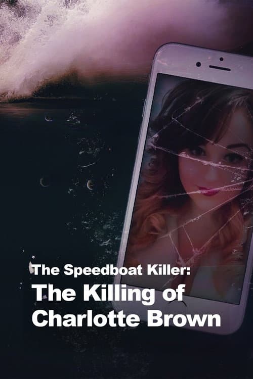 The Speedboat Killer: The Killing of Charlotte Brown (2021) poster