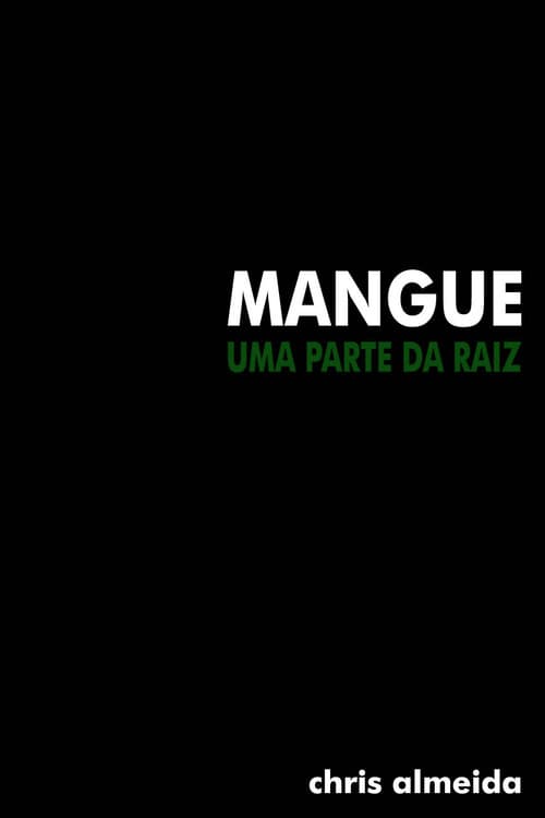 Mangue: Uma Parte Da Raiz (2010) poster