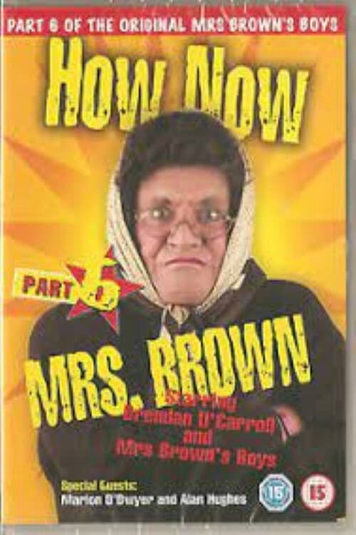Mrs. Brown's Boys: How Now Mrs. Brown (2007) poster