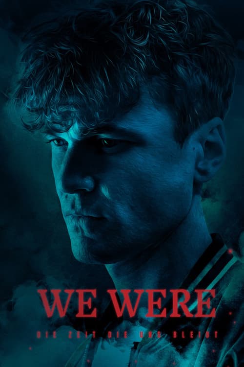 WE WERE – Die Zeit die uns bleibt (2021) poster