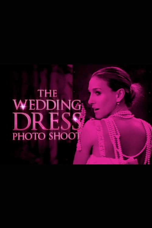 Sex and the City: The Wedding Dress Photo Shoot (2008) poster