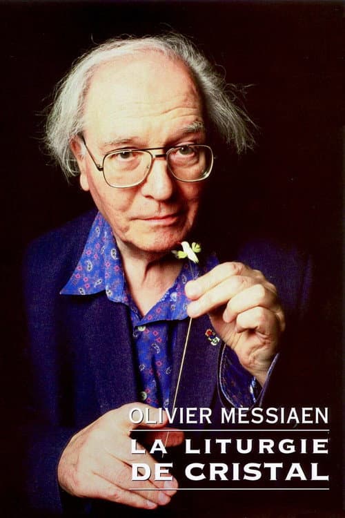 Olivier Messiaen : La liturgie de cristal (1997) poster
