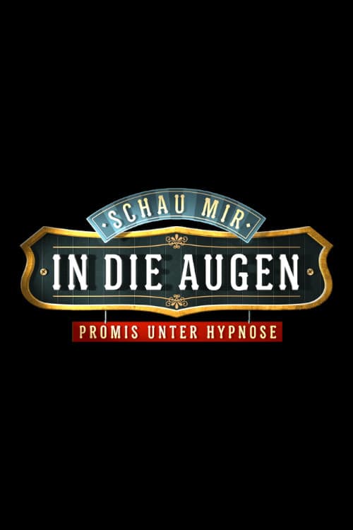 Schau mir in die Augen - Promis unter Hypnose (2016) poster