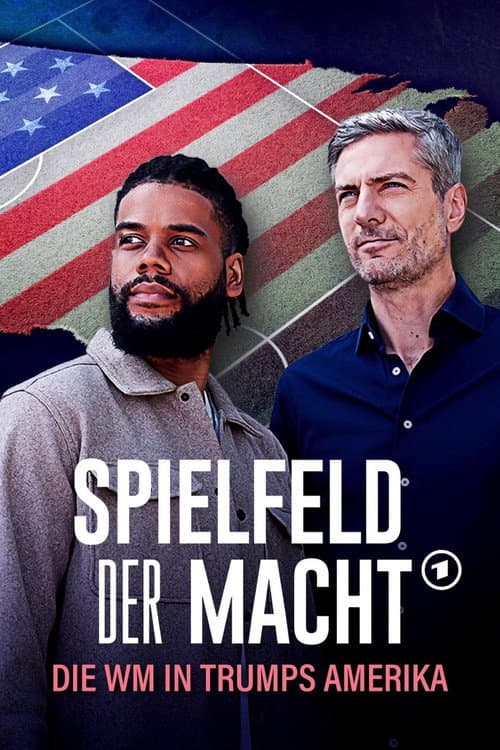Spielfeld der Macht - Die WM in Trumps Amerika (2026) poster