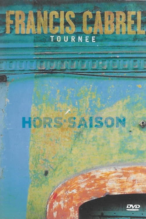 Francis Cabrel - Tournée Hors-Saison (2000) poster
