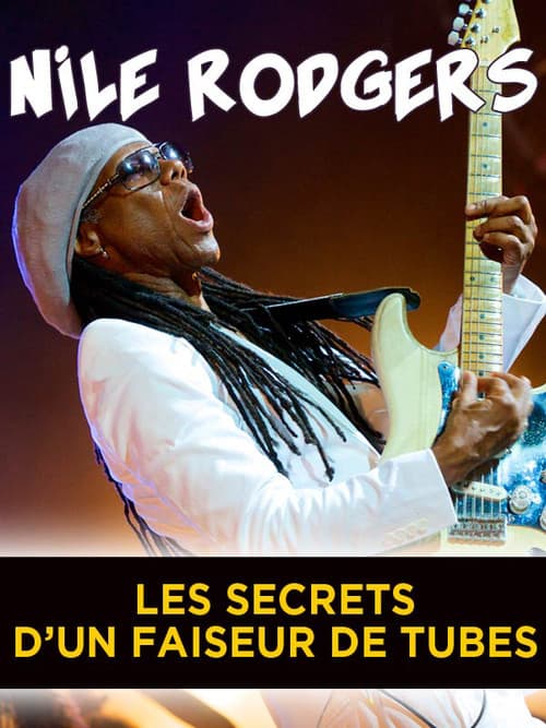 Nile Rodgers, les secrets d’un faiseur de tubes (2015) poster