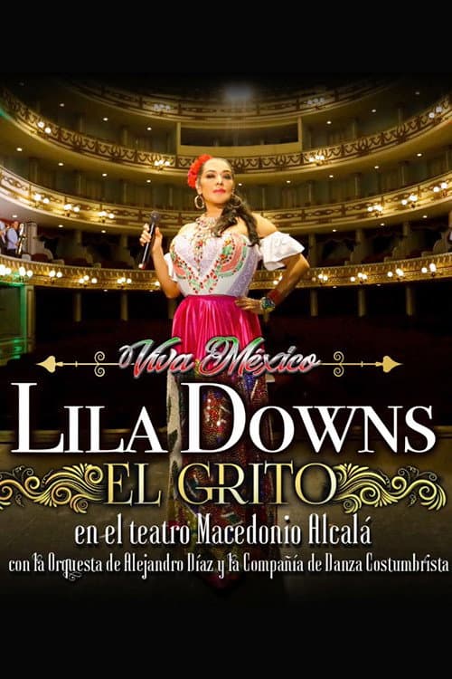 El Grito: Lila Downs en el Teatro Macedonio Alcalá, con la Orquesta de Alejandro Díaz y la Compañía de Danza Costumbrista (2020) poster