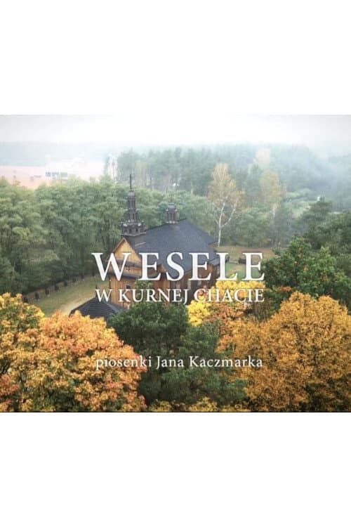 Wesele w Kurnej Chacie (2016) poster