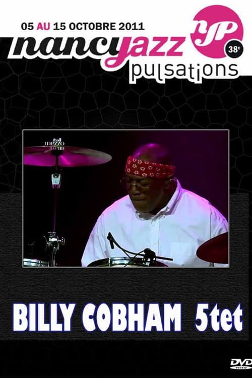 Billy Cobham - Live At Nancy Jazz Pulsation 2011 (2011) poster