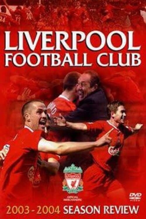 Liverpool F.C. - Official Season Review - 2003-04 (2004) poster