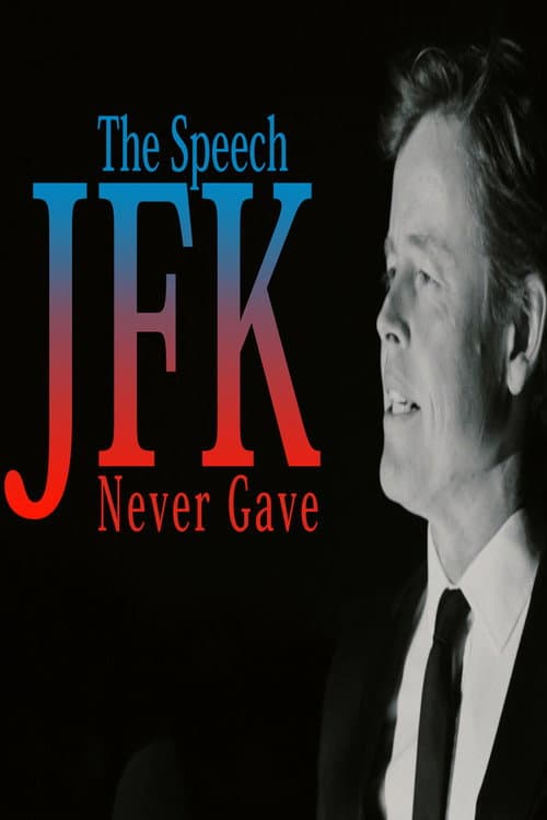 The Speech JFK Never Gave (2017) poster