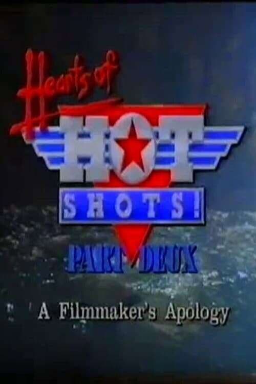 Hearts of Hot Shots! Part Deux—A Filmmaker's Apology (1993) poster