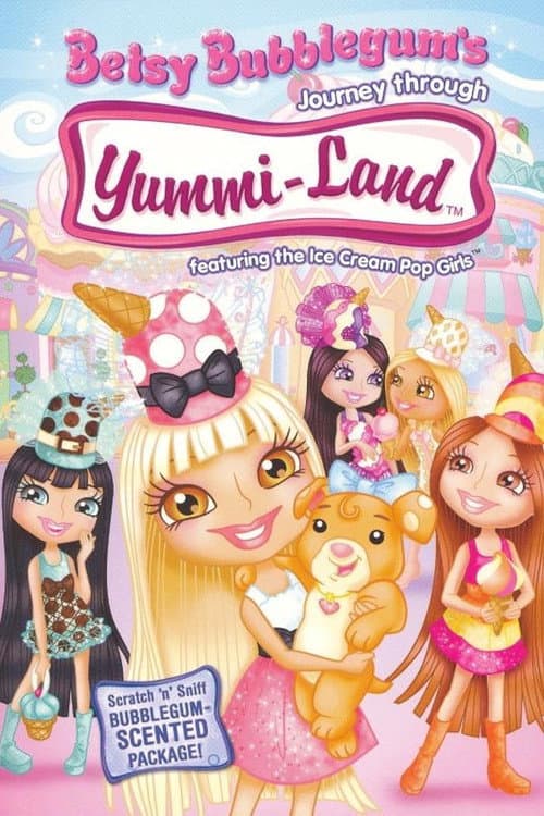 Betsy Bubblegum's Journey Through Yummi-Land (2007) poster