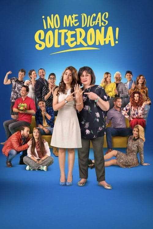 No me digas Solterona (2018) poster