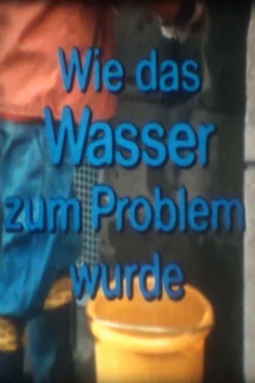 Wie das Wasser zum Problem wurde (1982) poster