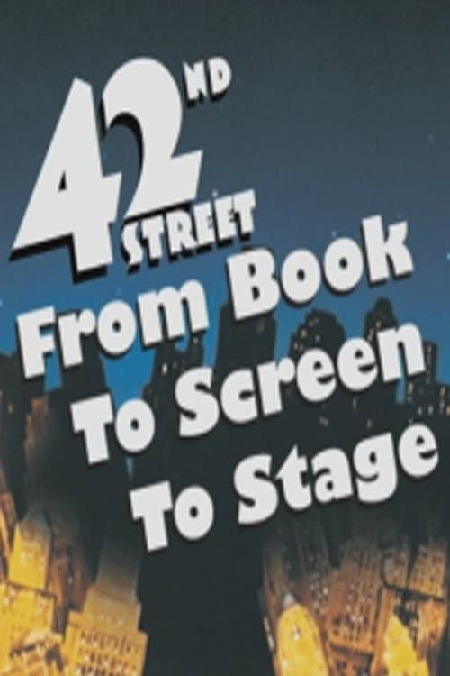 42nd Street: From Book to Screen to Stage (2006) poster