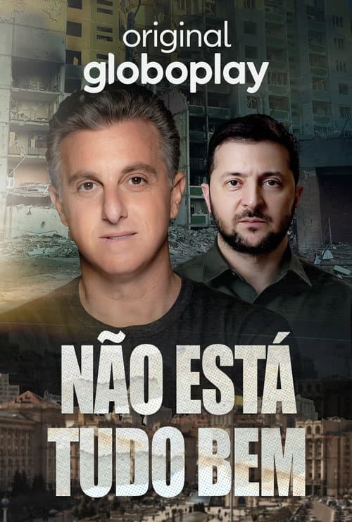 Huck e Zelensky - Não Está Tudo Bem (2024) poster
