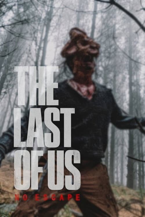 The Last of Us - No Escape (2017) poster