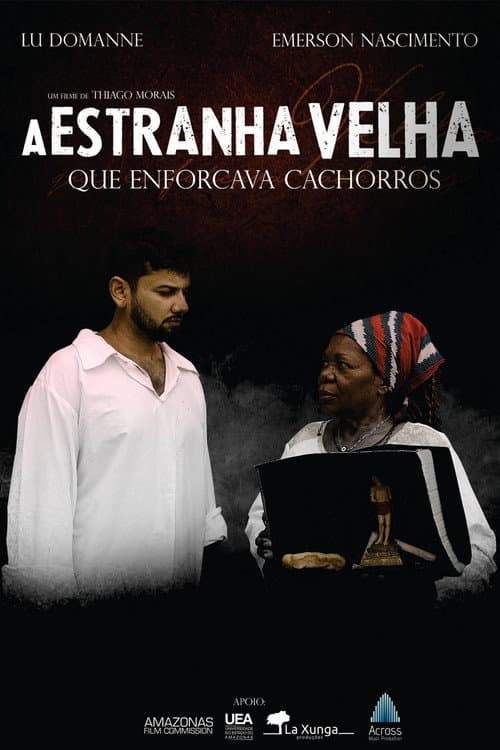 A Estranha Velha que Enforcava Cachorros (2018) poster