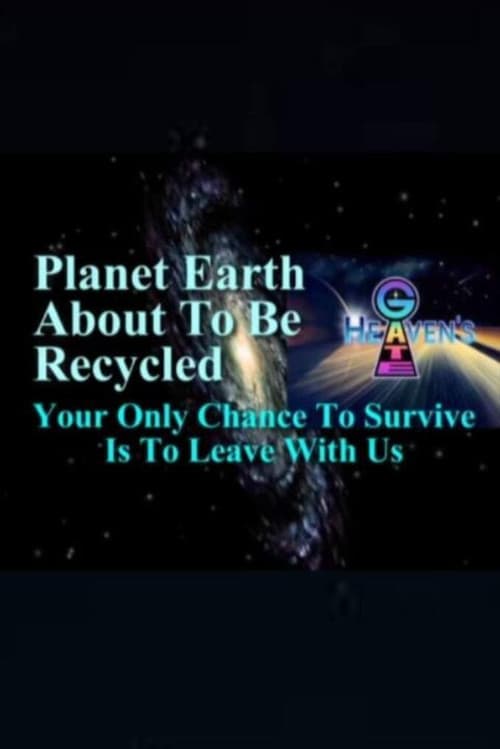 Planet Earth About to Be Recycled: Your Only Chance to Survive Is to Leave with Us (1996) poster
