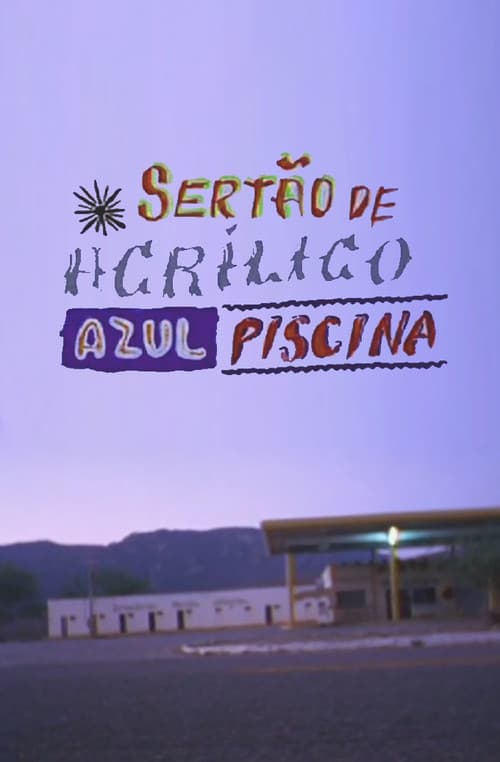 Sertão de Acrílico Azul Piscina (2004) poster