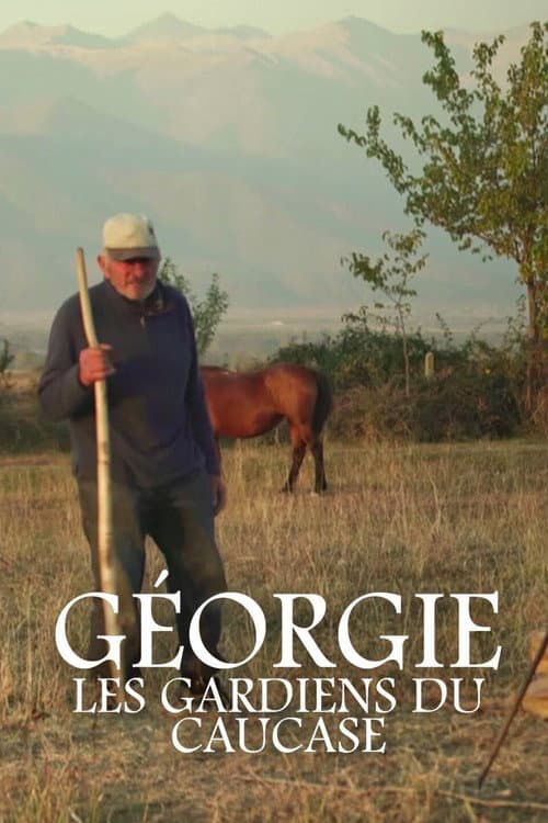 Géorgie, les gardiens du Caucase (2020) poster
