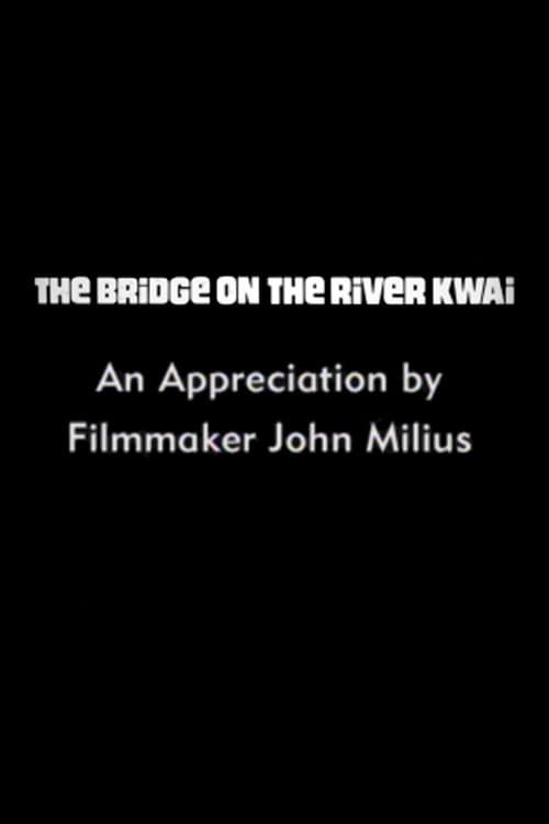 The Bridge on the River Kwai: An Appreciation by Filmmaker John Milius (2000) poster
