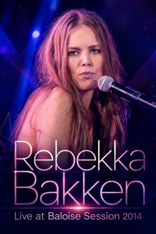 Rebekka Bakken - Live at Baloise Session 2014 (2014) poster