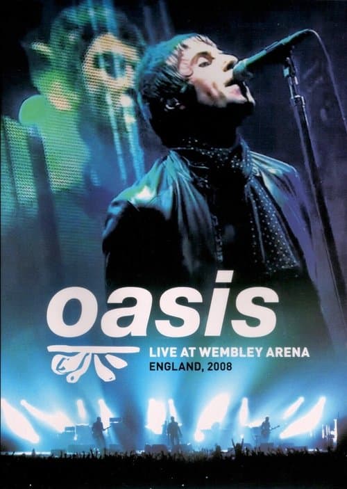 Oasis: Live at Wembley Arena (2008) poster