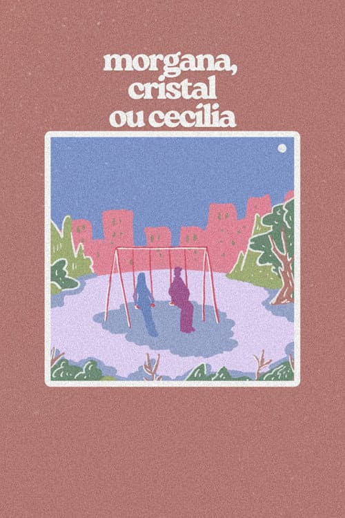 Morgana, Cristal ou Cecília (2026) poster