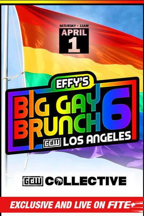 GCW Effy's Big Gay Brunch 6 (2023) poster