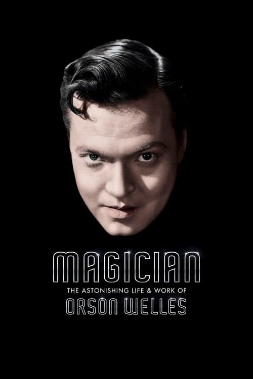 Magician: The Astonishing Life and Work of Orson Welles (2014) poster