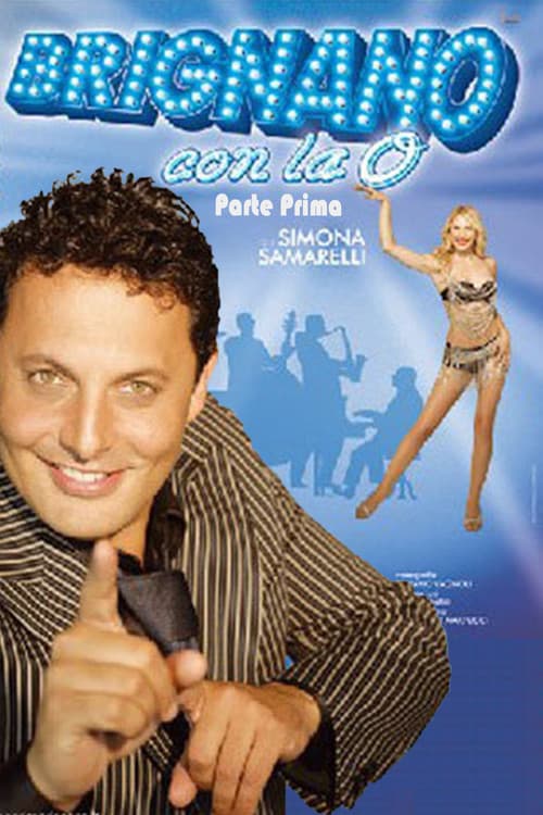 Brignano con la O - Parte Prima (2009) poster