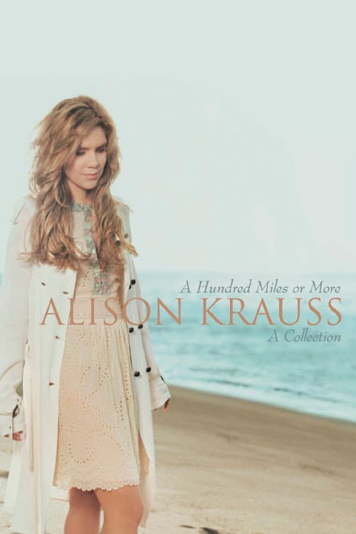 Alison Krauss | A Hundred Miles Or More (2008) poster
