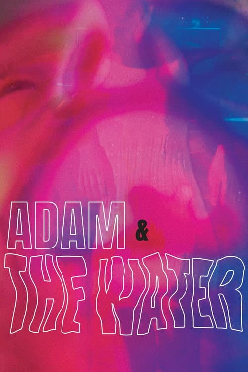 Adam & The Water (2022) poster