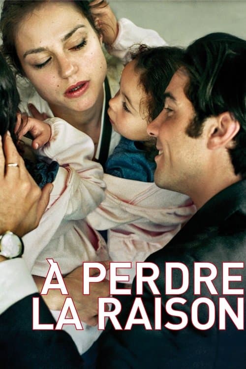 À perdre la raison (2012) poster