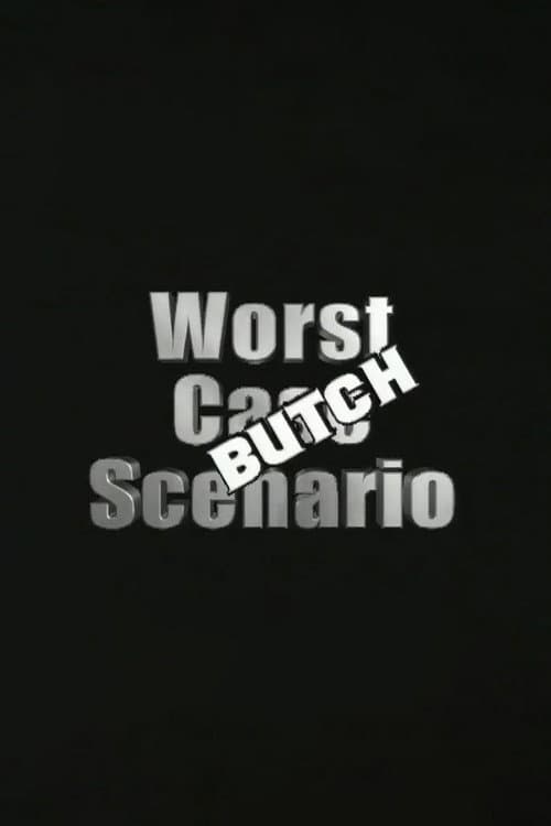 Worst Case Scenario: Butch Edition (2006) poster