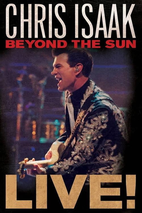 Chris Isaak: Beyond The Sun Live (2012) poster