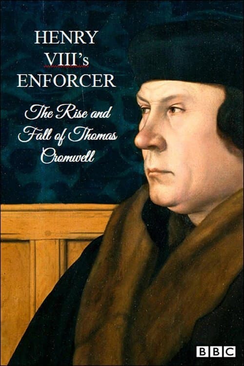 Henry VIII's Enforcer: The Rise and Fall of Thomas Cromwell (2013) poster