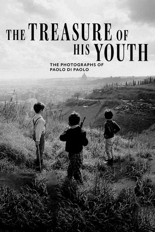 The Treasure of His Youth: The Photographs of Paolo Di Paolo (2021) poster