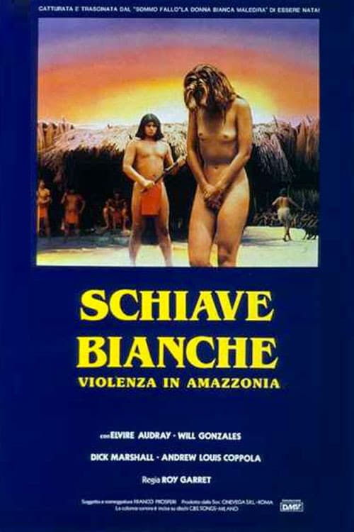 Schiave bianche: violenza in Amazzonia (1985) poster
