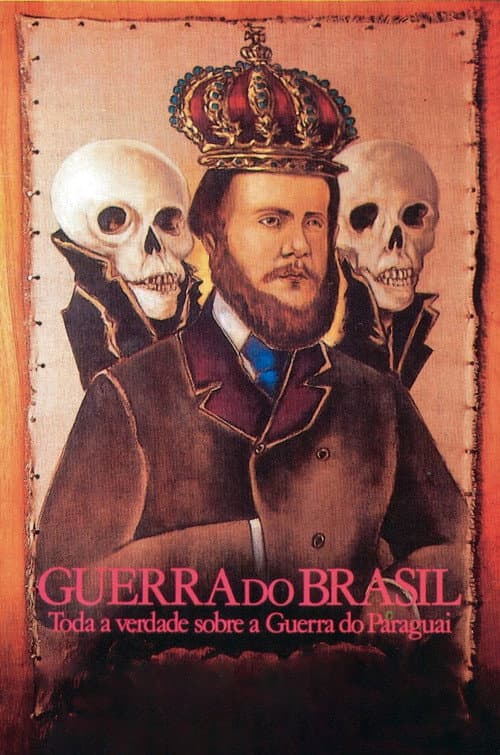 Guerra do Brasil - Toda Verdade sobre a Guerra do Paraguai (1987) poster