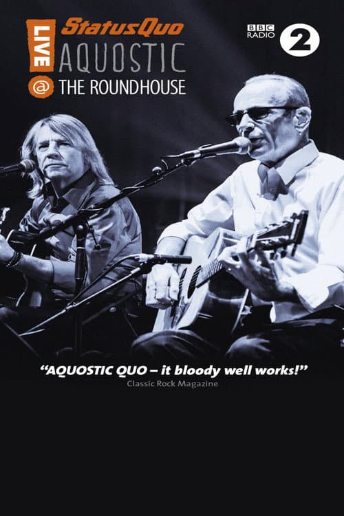 Status Quo - Aquostic - Live at the Roundhouse (2015) poster