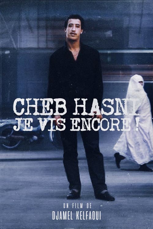 Cheb Hasni, Je vis encore ! (2008) poster