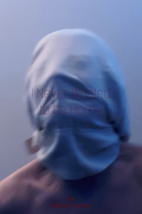 I Never Wanted to be Horny (2026) poster