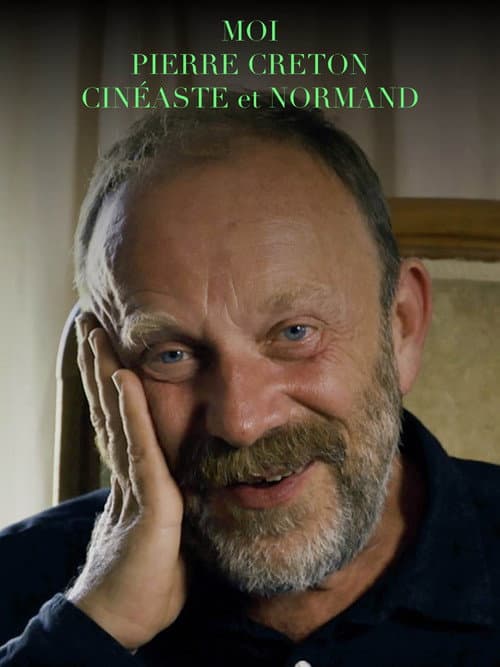 Moi, Pierre Creton, Cinéaste et Normand (2023) poster