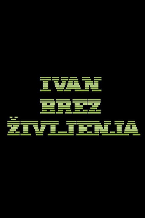 Ivan brez življenja (2013) poster